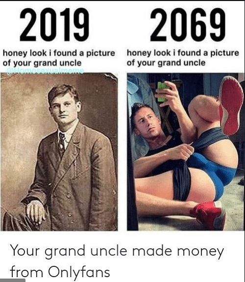 look at your grand uncle on onlyfans 